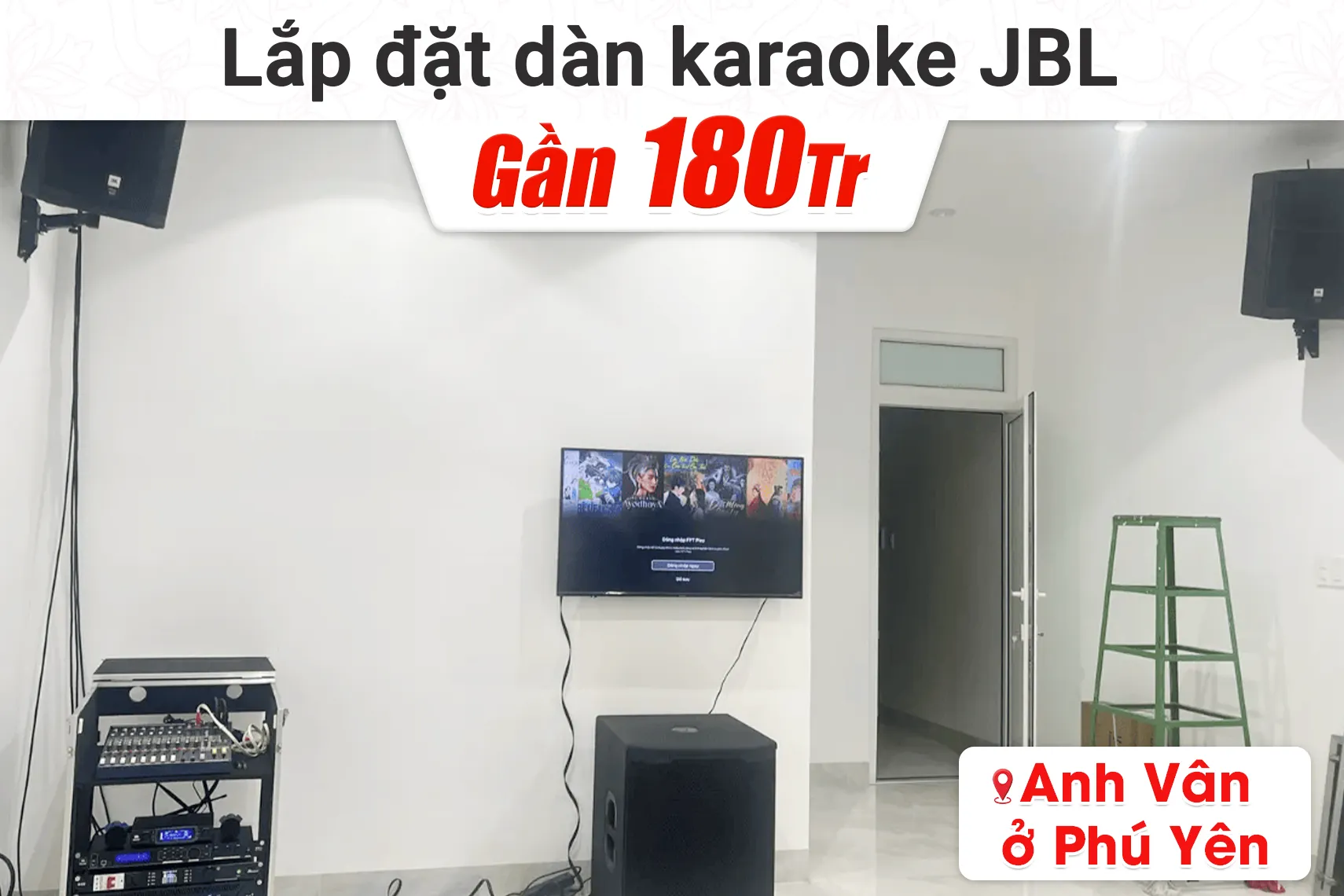 Lắp đặt dàn karaoke JBL gần 180tr cho anh Vân tại Phú Yên (JBL PRX412M, JBL V8, JBL VX8, JBL PRX418S, JBL VM300, BKsound MS8)
