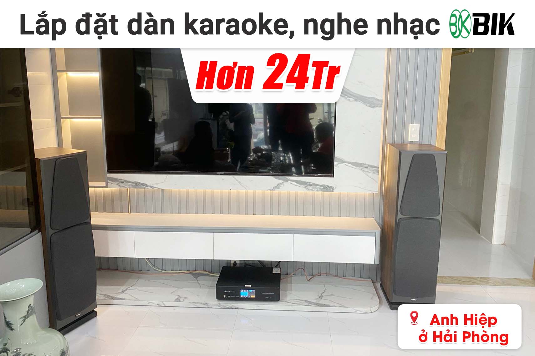 Lắp đặt dàn karaoke, nghe nhạc BIK hơn 24 triệu cho anh Hiệp ở Hải Phòng (BIK BH-X1051, Bksound DKA 8500,...)