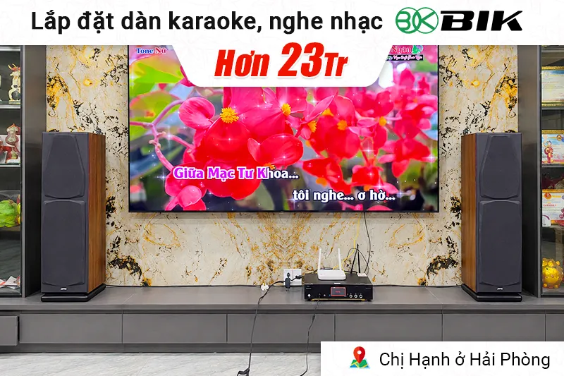 Lắp đặt dàn karaoke, nghe nhạc BIK hơn 23 triệu cho chị Hạnh ở Hải Phòng (BIK BH-X1051, DKA 6500)