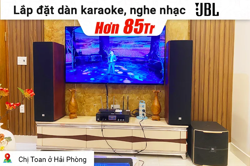 Lắp đặt dàn karaoke, nghe nhạc JBL hơn 85 triệu cho chị Toan ở Hải Phòng (JBL Studio 698, Bksound DKA 8500, JBL Pasion 12SP)