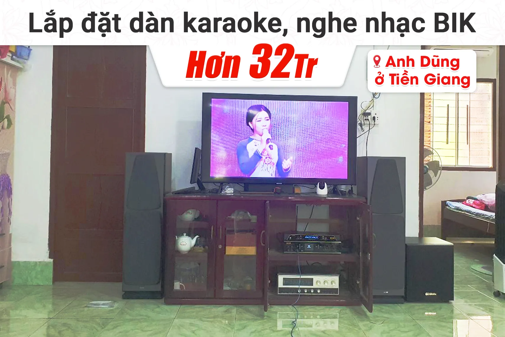 Lắp đặt dàn karaoke, nghe nhạc BIK hơn 32tr cho anh Dũng tại Tiền Giang