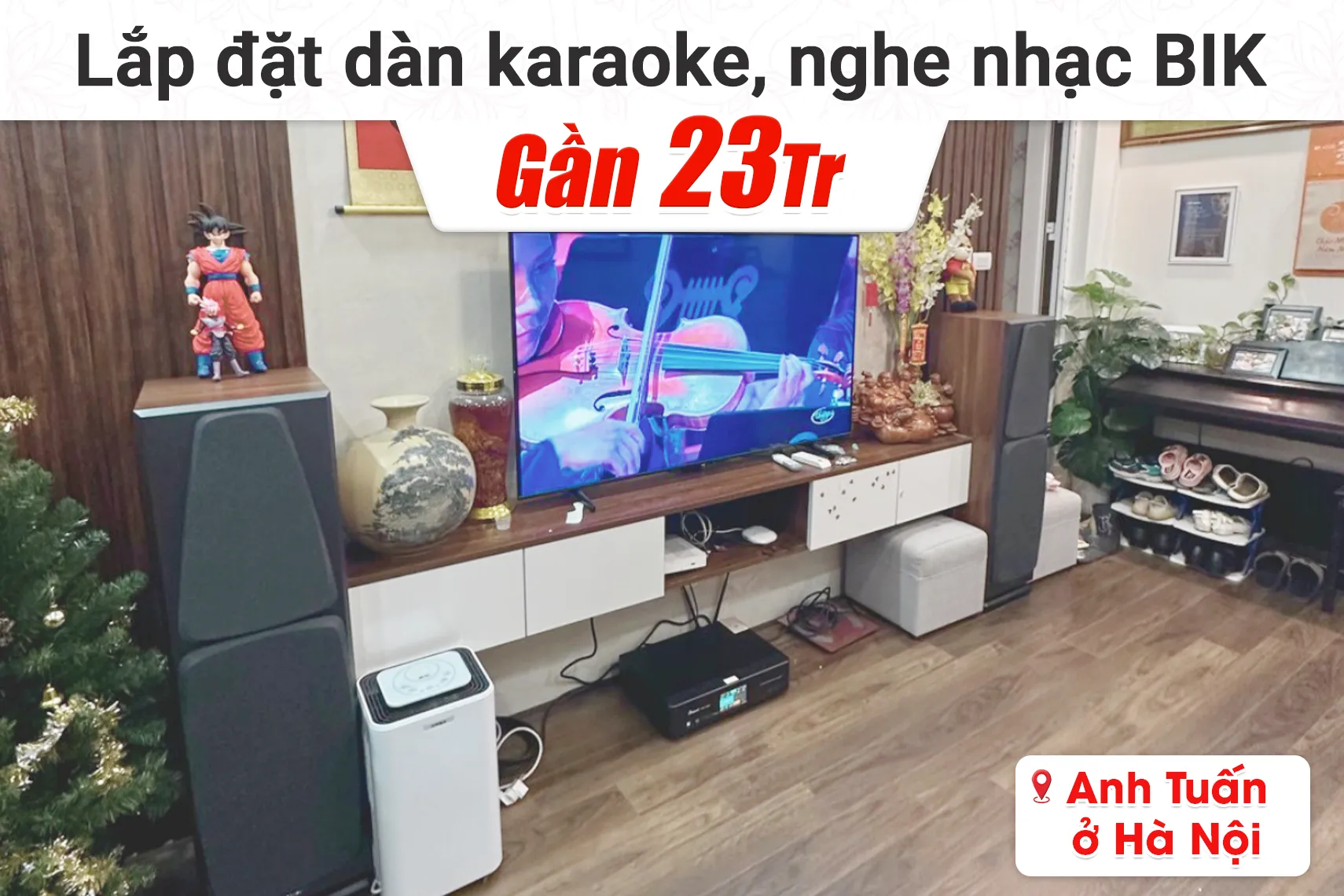Lắp đặt dàn karaoke, nghe nhạc BIK gần 23tr cho anh Tuấn tại Hà Nội