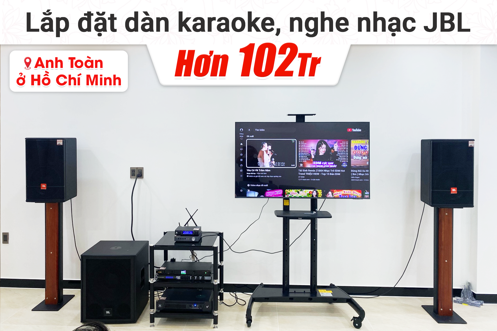 Lắp đặt dàn karaoke, nghe nhạc JBL hơn 102tr cho anh Toàn tại TP HCM
