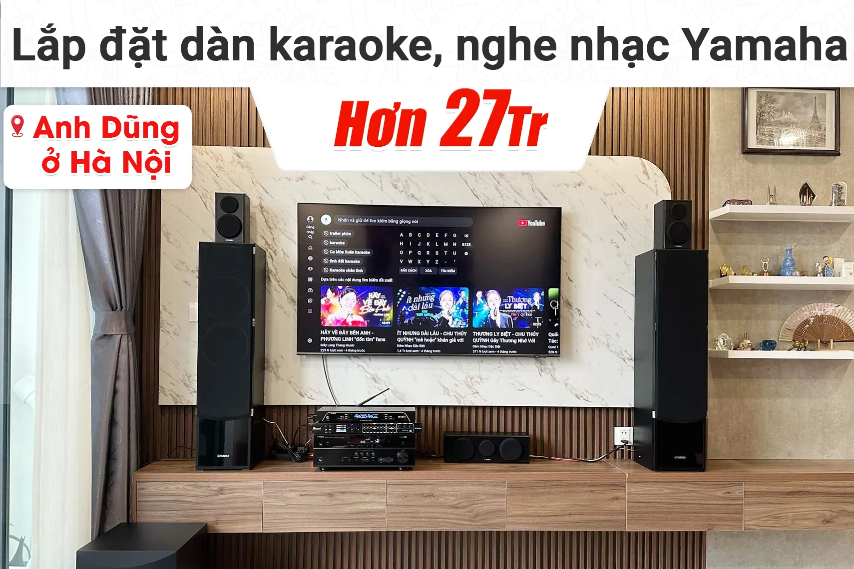 Lắp đặt dàn karaoke, nghe nhạc Yamaha hơn 27tr cho anh Dũng tại Hà Nội (Yamaha NS-P150, Yamaha NS-F71,...)