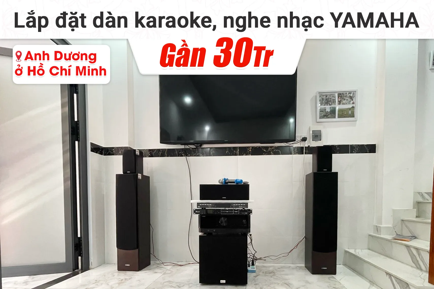 Lắp đặt dàn karaoke, nghe nhạc Yamaha gần 30tr cho anh Dương tại TP HCM (Yamaha NS-F51, NS-P51, RX-V4A...)