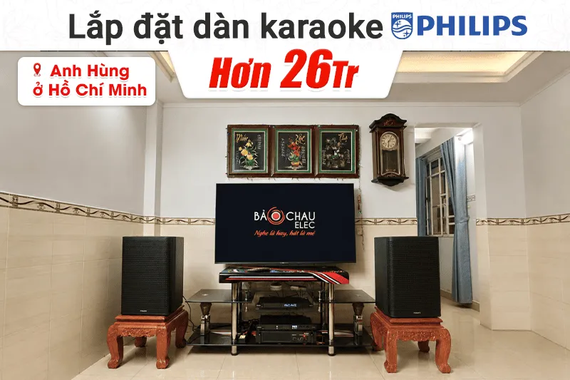 Lắp đặt dàn karaoke Philips hơn 26tr cho anh Hùng tại TP HCM (Philips CSS1600/70, CSS1917/70, CSS3752/70, CSS3331/70)