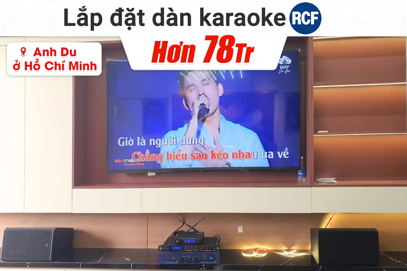 Lắp đặt dàn karaoke RCF hơn 78tr cho anh Du tại TP HCM (RCF Compact M08, Crown T3, JBL VX9, RCF Ayra Pro10, JBL VM300)