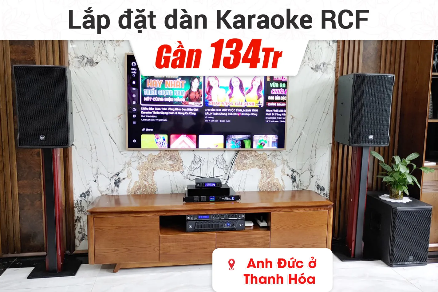 Lắp đặt dàn karaoke RCF gần 134tr cho anh Đức ở Thanh Hóa