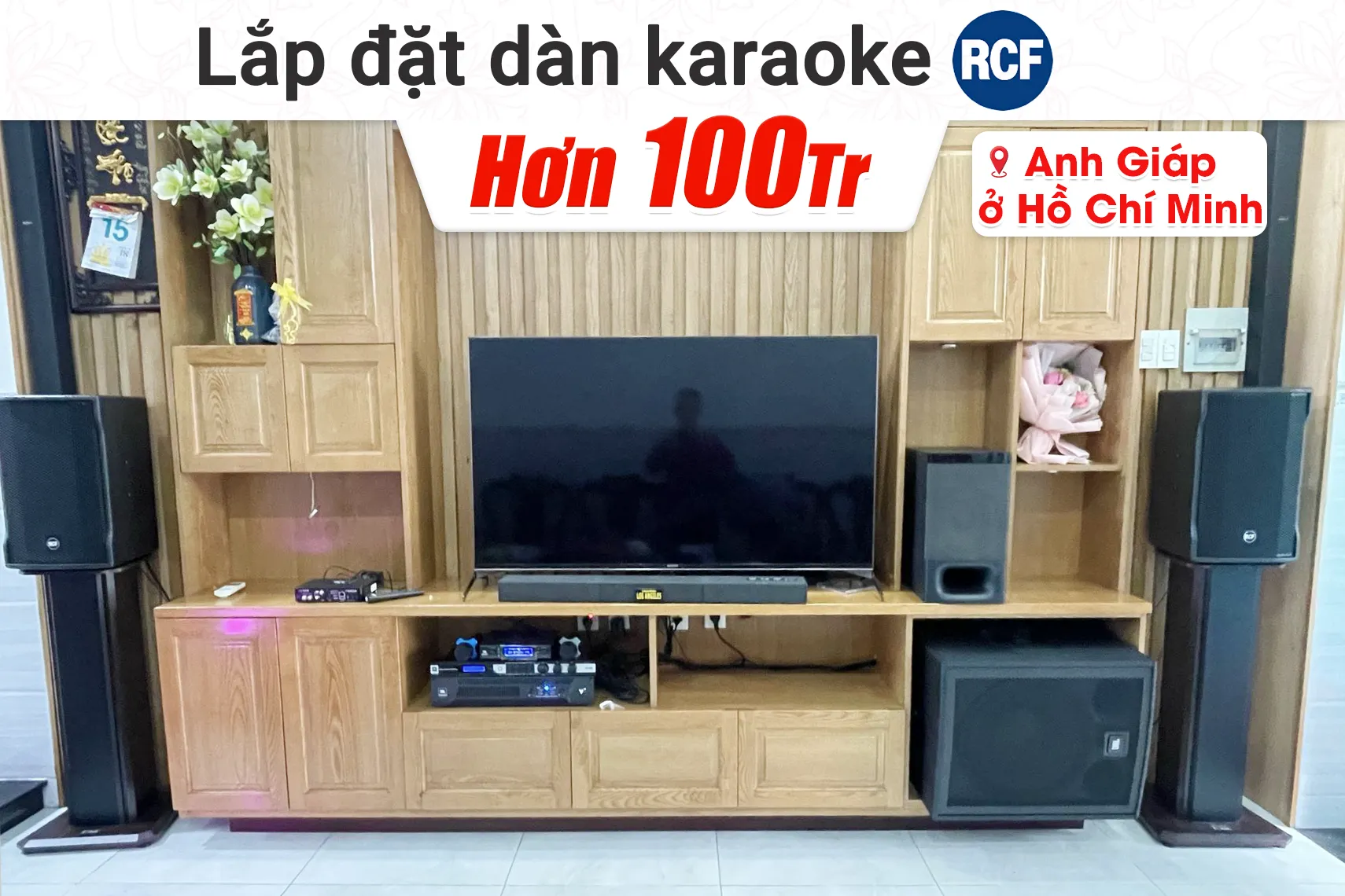 Lắp đặt dàn karaoke RCF hơn 100tr cho anh Giáp tại TP HCM (RCF CMAX 4110, JBL V8, JBLIRX115S, JBL VM300, BIK LH-PS80)