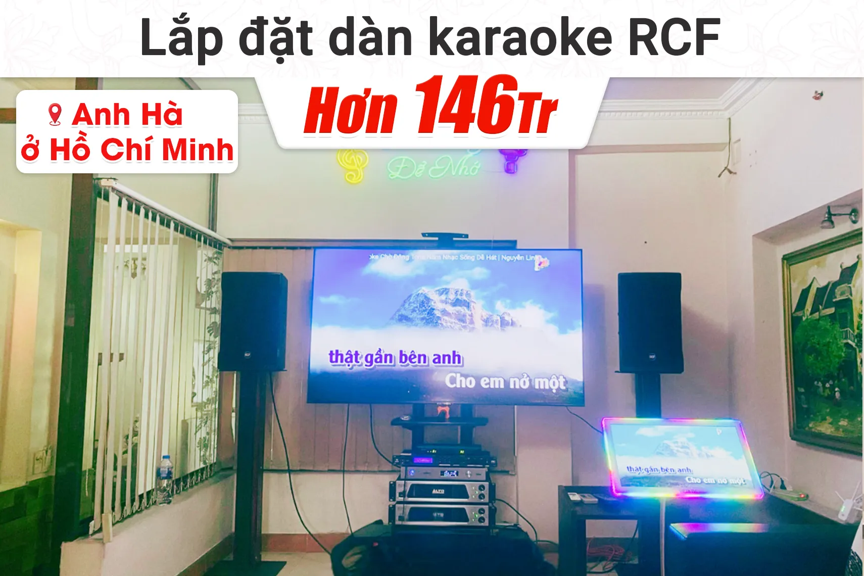 Lắp đặt dàn karaoke RCF hơn 146tr cho anh Hà tại TP HCM