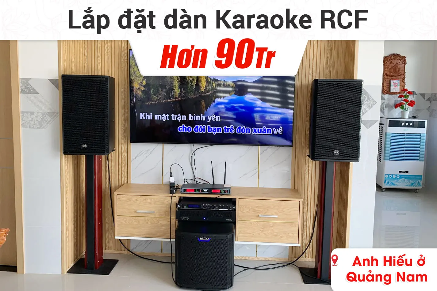 Lắp đặt dàn karaoke RCF hơn 90tr cho anh Hiếu ở Quảng Nam