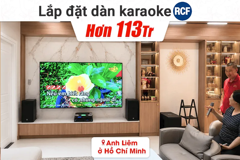 Lắp đặt dàn karaoke RCF hơn 113tr cho anh Liêm tại TP HCM (RCF G-Max 10, JBL V10, JBL KX190, RCF 702-AS MK3, BCE UGX12)