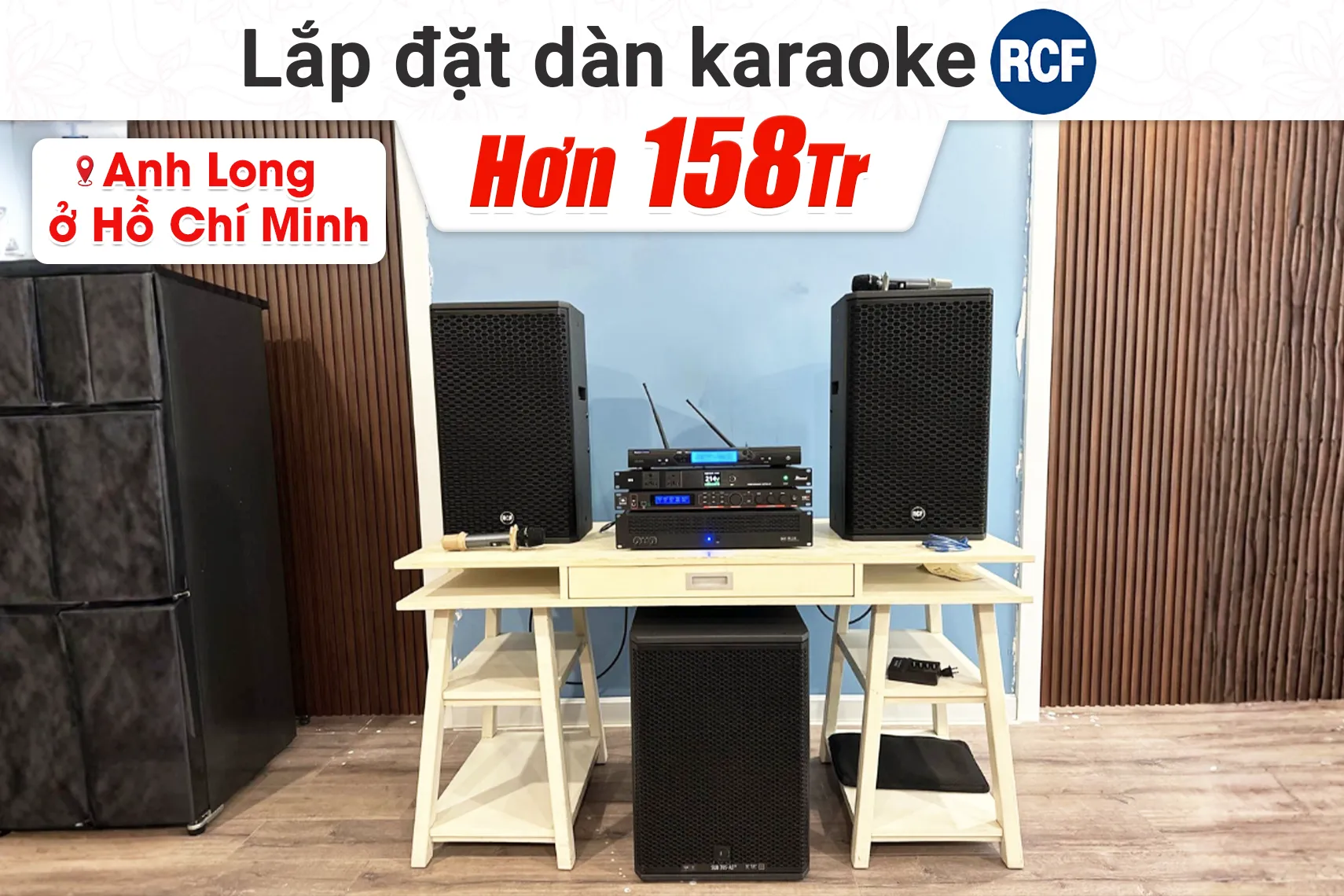 Lắp đặt dàn karaoke RCF hơn 158tr cho anh Long tại TP HCM (RCF VIP2, RCF IPS 2.5K, JBL VX9, RCF 705-AS MK3, BS9800)