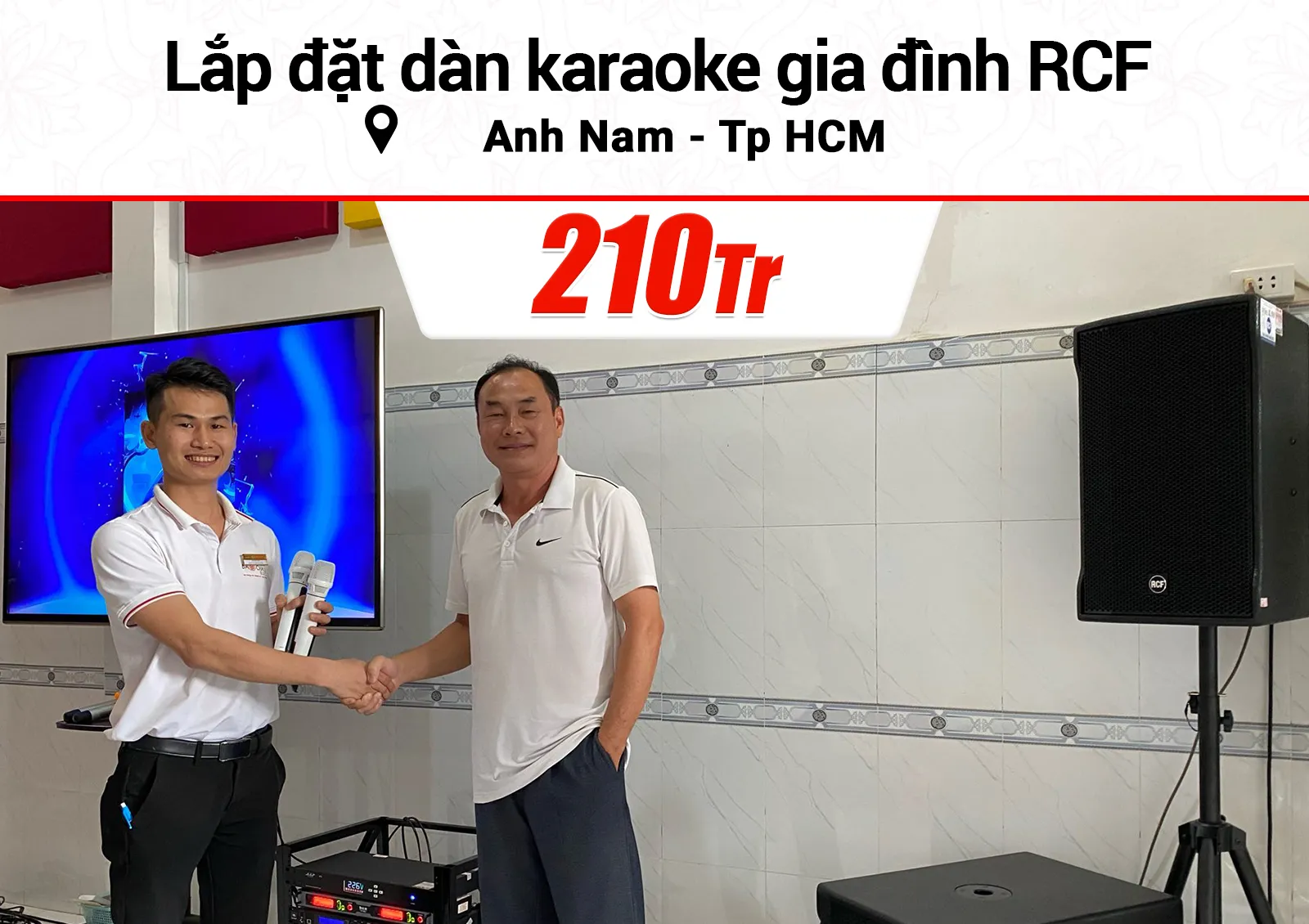 Lắp đặt dàn karaoke RCF 210tr cho anh Nam ở TPHCM