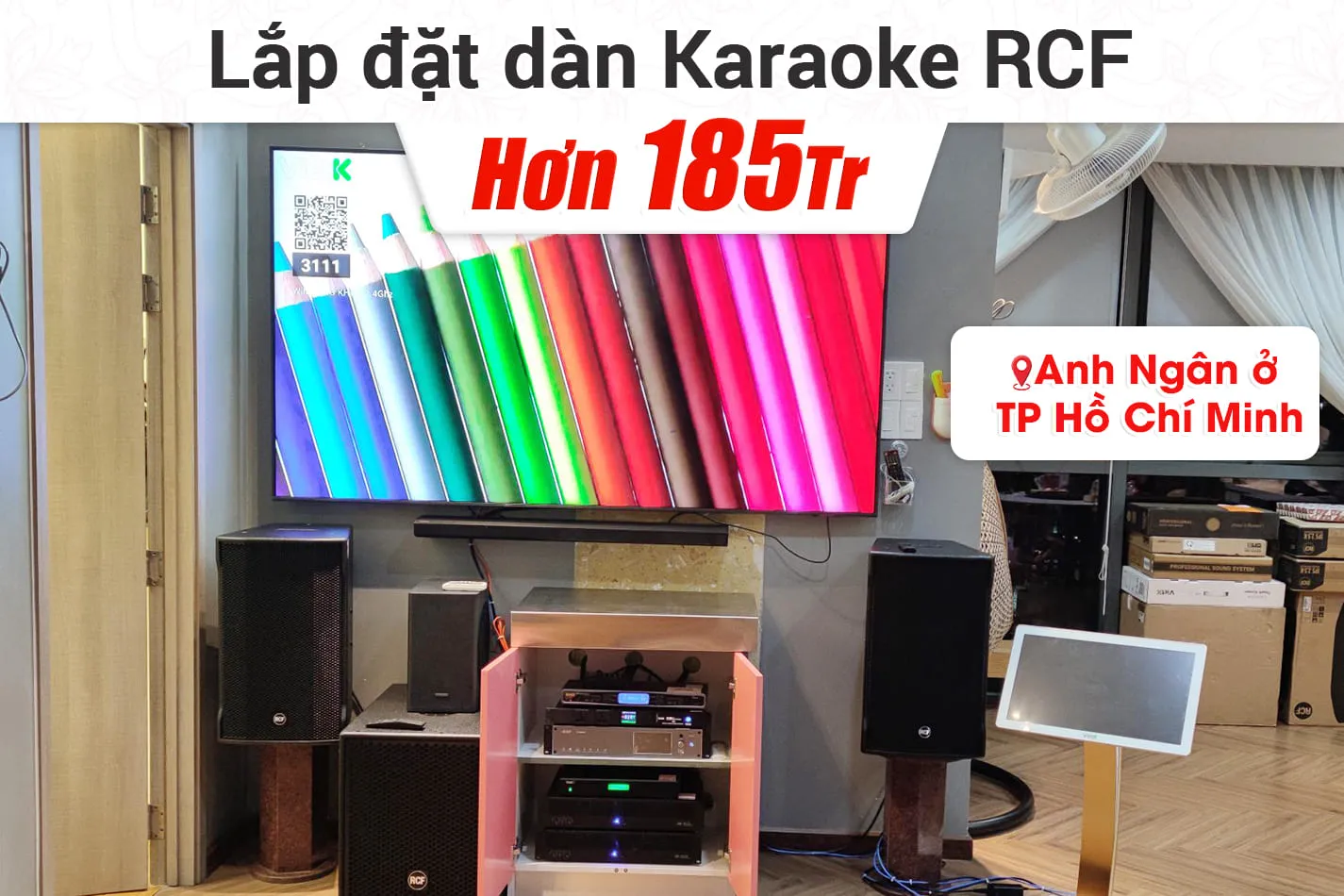 Lắp đặt dàn karaoke RCF hơn 185tr cho anh Ngân ở TPHCM