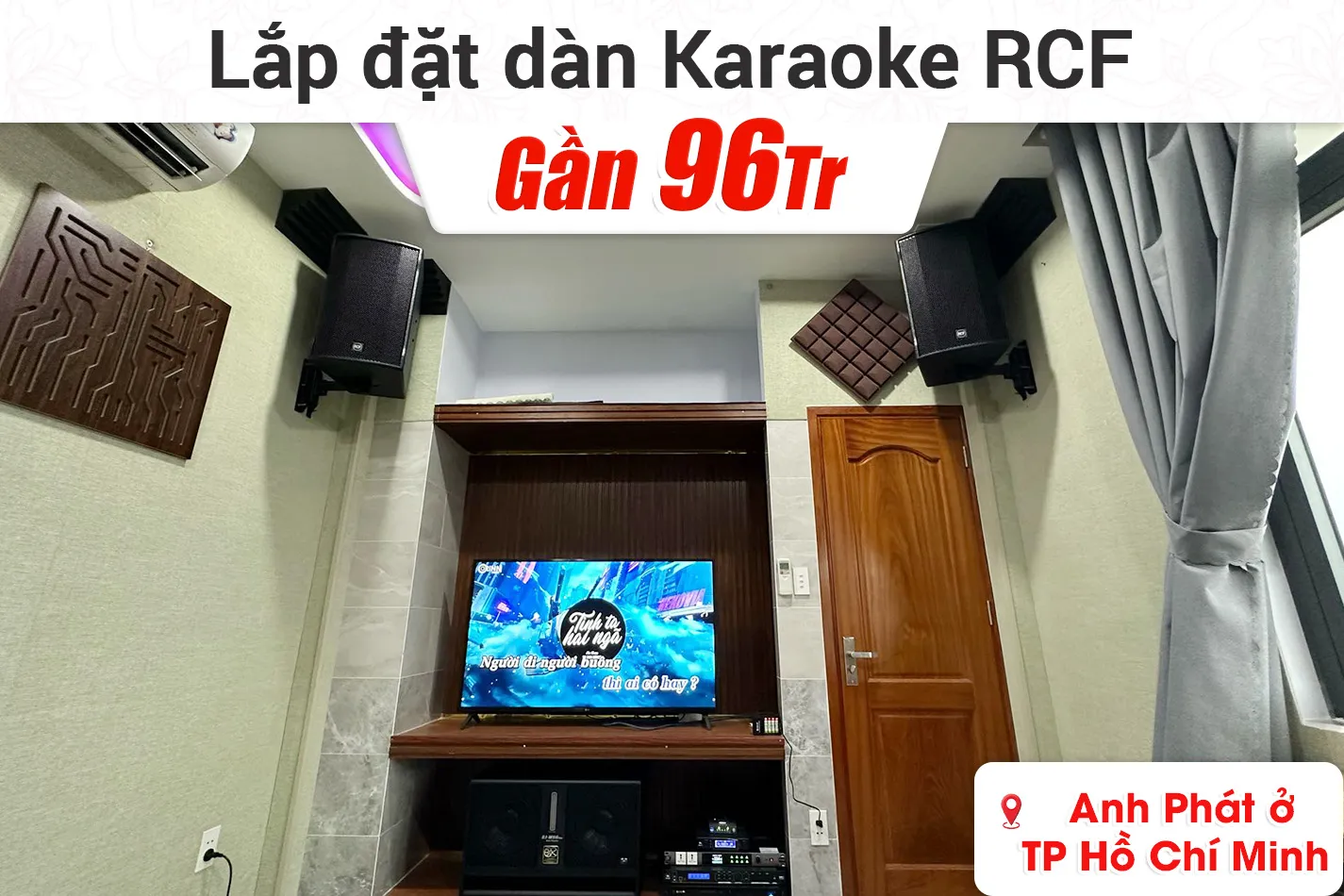 Lắp đặt dàn karaoke RCF gần 96tr cho anh Phát ở TPHCM