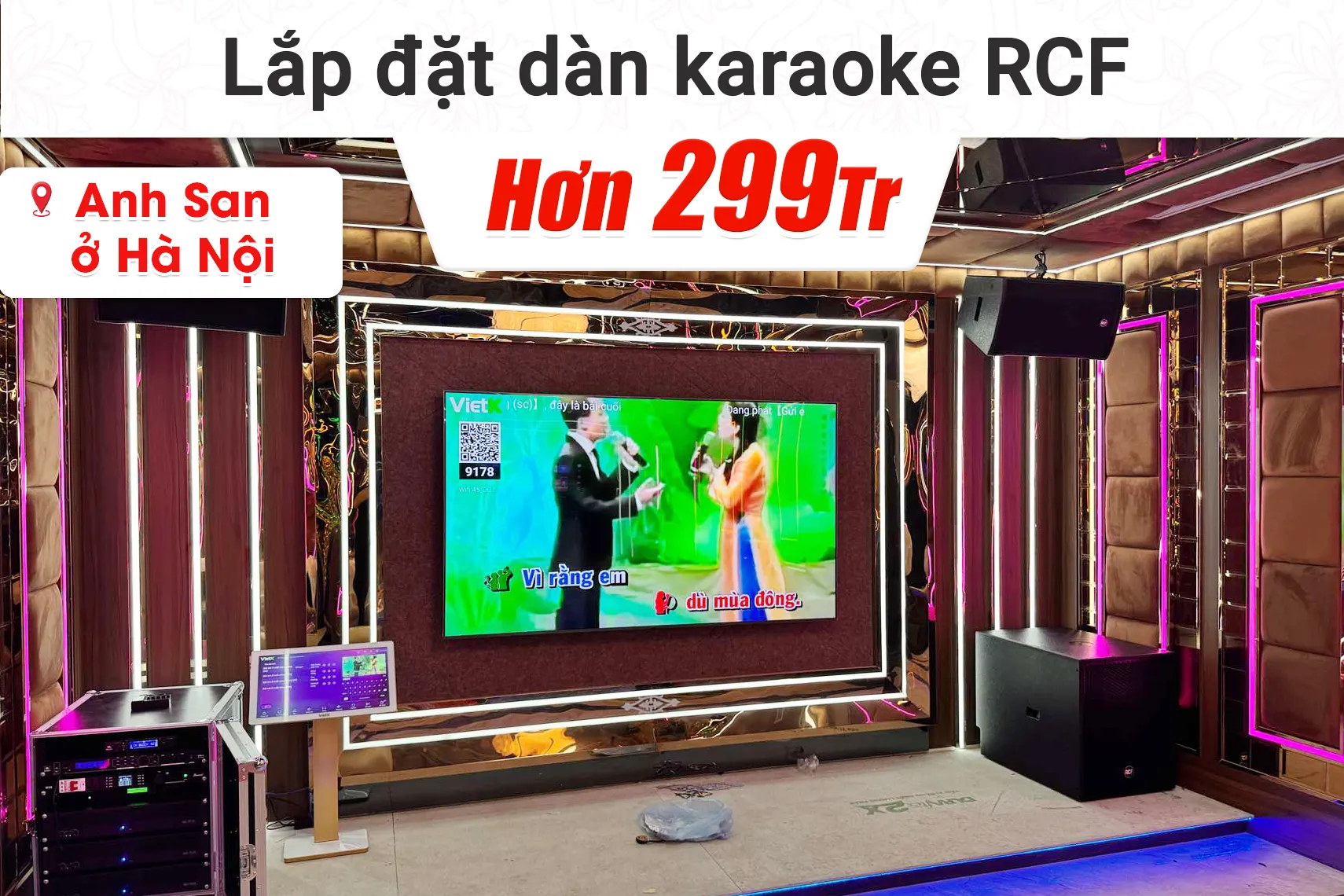 Lắp đặt dàn karaoke RCF hơn 299tr cho anh San tại Hà Nội
