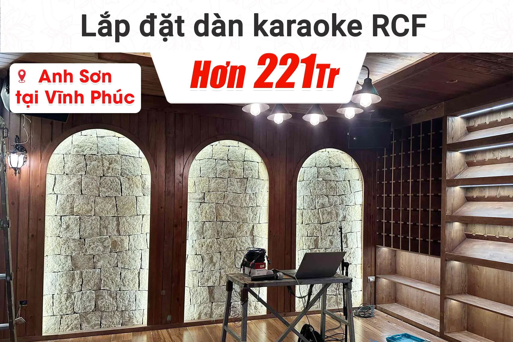 Lắp đặt dàn karaoke RCF hơn 221tr cho anh Sơn tại Vĩnh Phúc