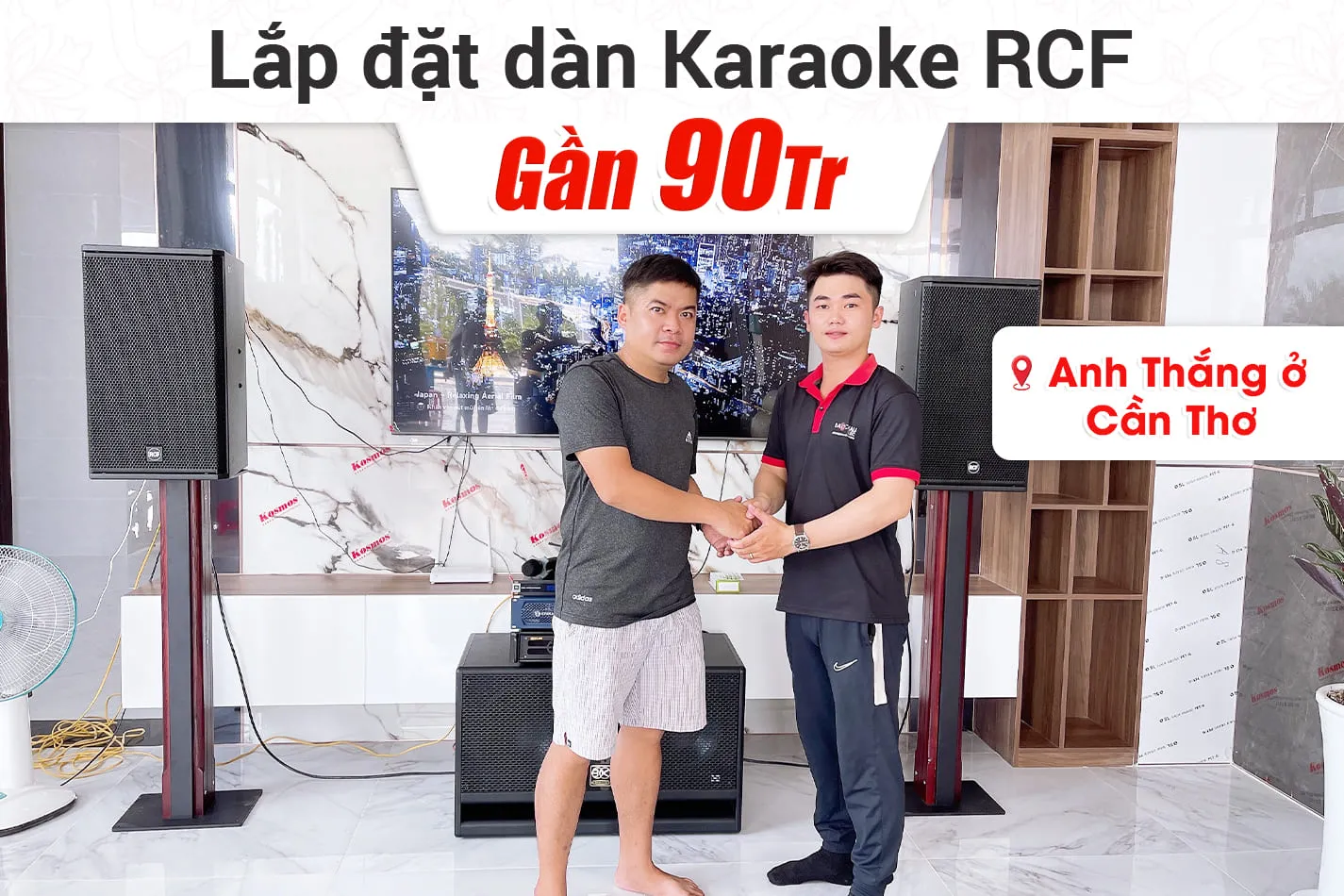 Lắp đặt dàn karaoke RCF gần 90tr cho anh Thắng ở Cần Thơ