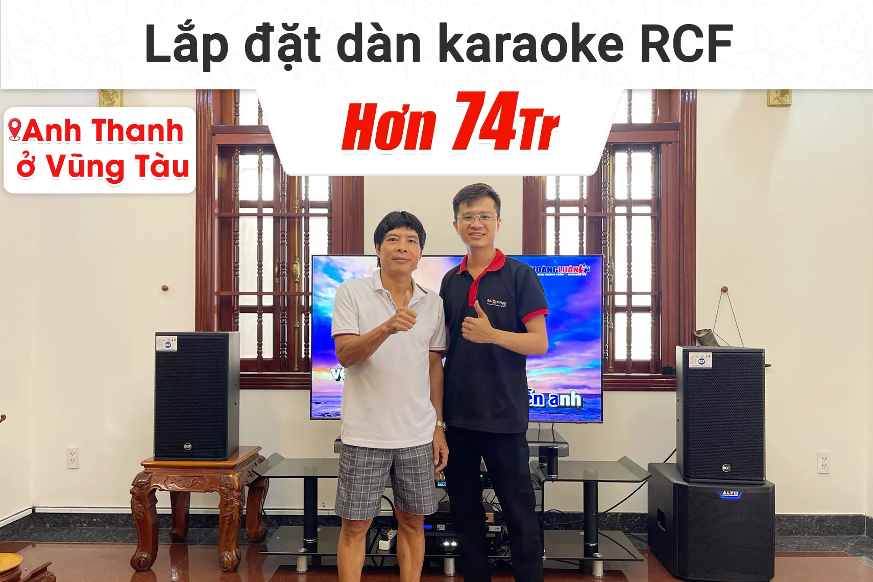 Lắp đặt dàn karaoke RCF hơn 74tr cho anh Thanh tại Vũng Tàu