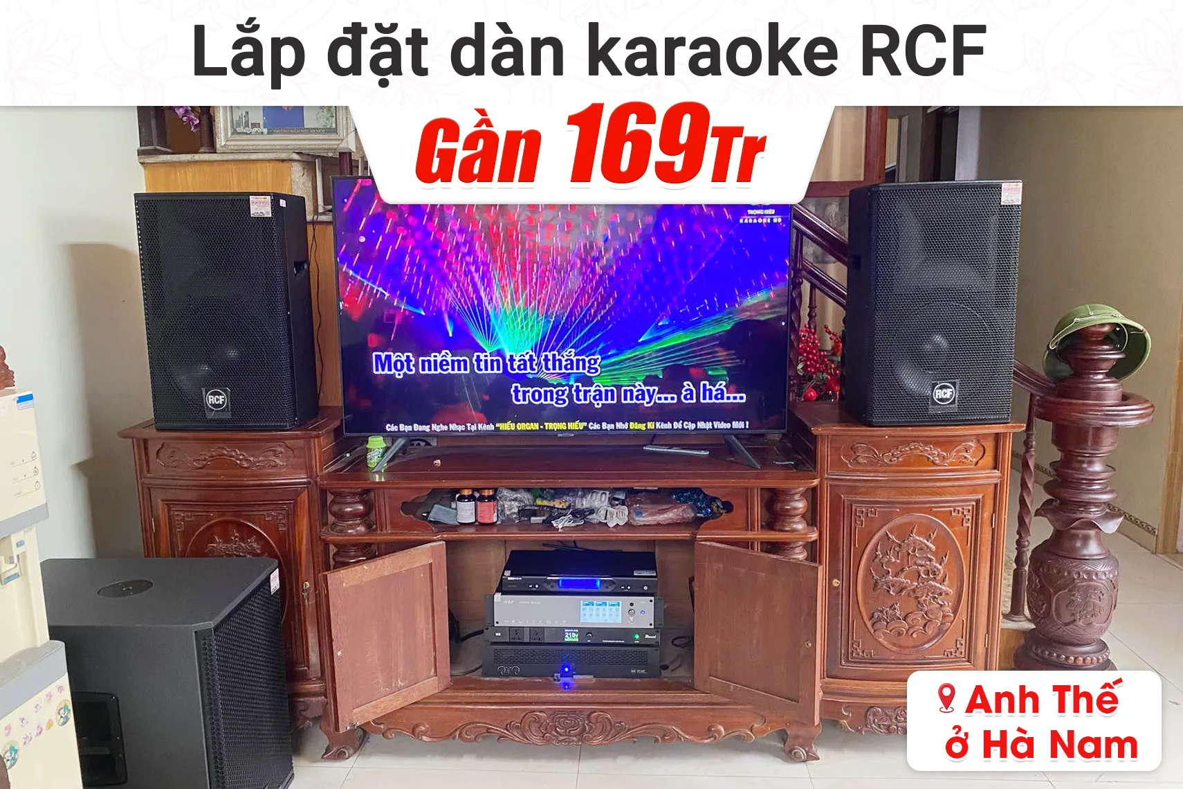 Lắp đặt dàn karaoke RCF gần 169tr cho anh Thế tại Hà Nam