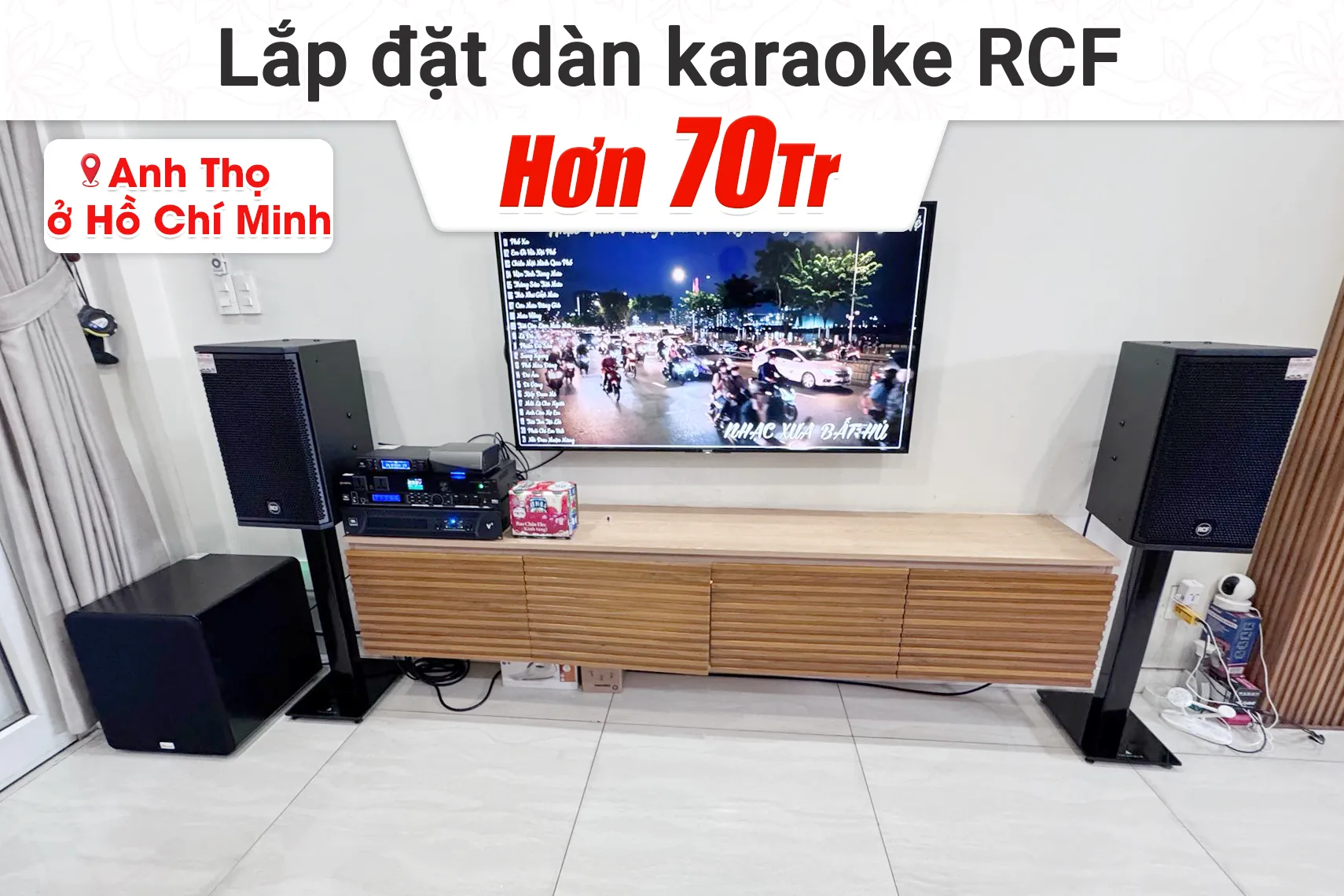 Lắp đặt dàn karaoke RCF hơn 70tr cho anh Thọ tại TP HCM