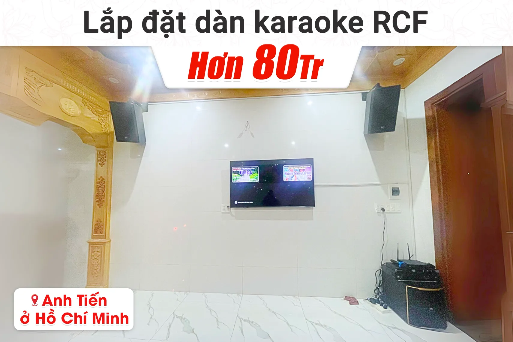 Lắp đặt dàn karaoke RCF hơn 80tr cho anh Tiến tại TP HCM (RCF X-MAX 10, JBL V6, JBL KX180A, JBL Pasion 12SP, JBL VM300)