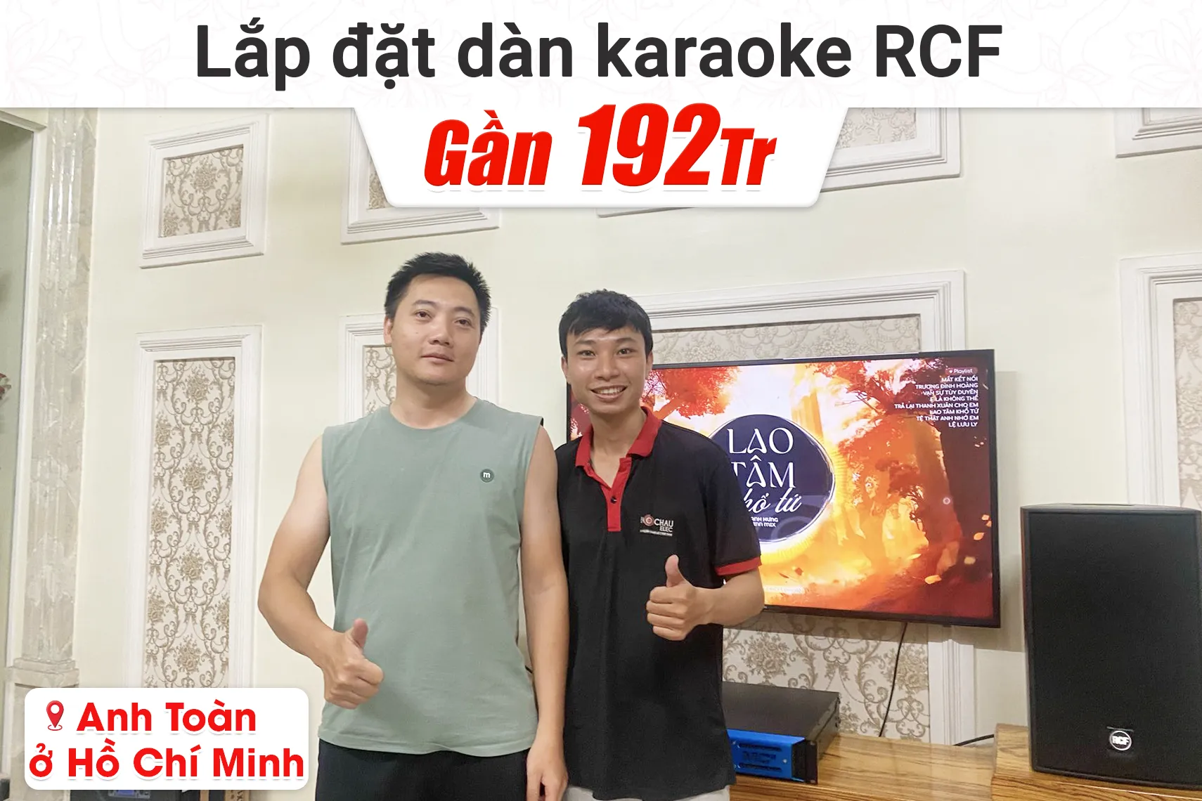 Lắp đặt dàn karaoke RCF gần 192tr cho anh Toàn tại TP HCM