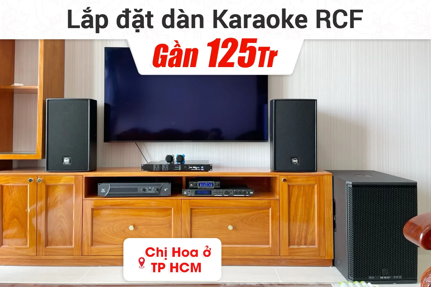 Lắp đặt dàn karaoke RCF gần 125tr cho chị Hoa ở TPHCM