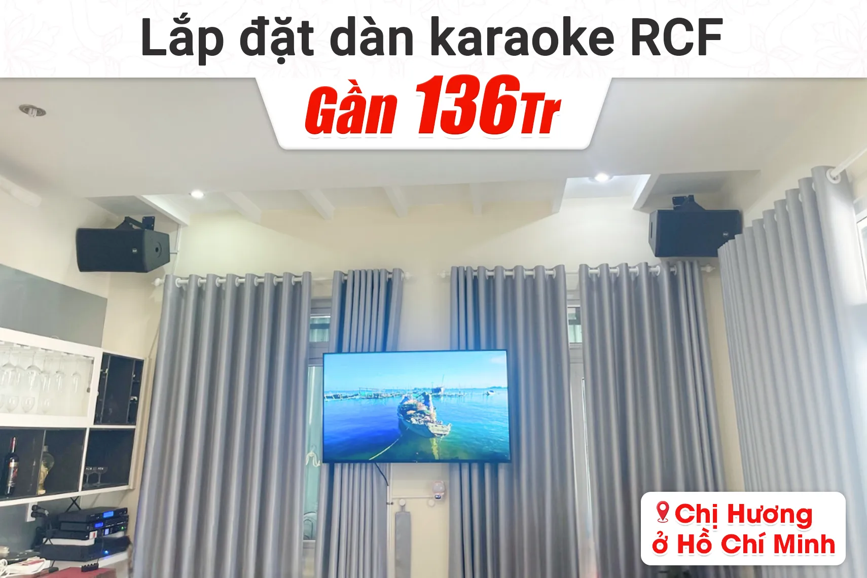 Lắp đặt dàn karaoke RCF hơn 136tr cho chị Hương tại TP HCM (RCF CMAX 4110, RCF IPS 2.5K, JBL VX8, RCF 702-AS, MK3 BS9800)
