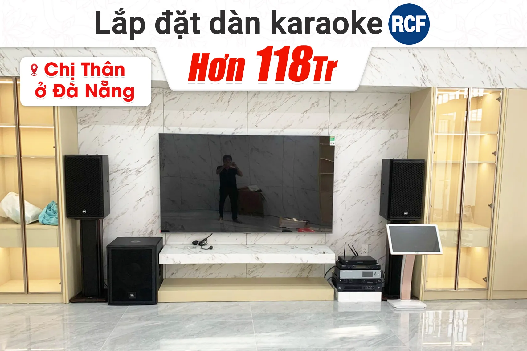 Lắp đặt dàn karaoke RCF hơn 118tr cho chị Thân tại Đà Nẵng (RCF G-MAX12, JBL V8, AAP K9900II Luxury, JBL IRX115S, BS9800, Bksound M8)
