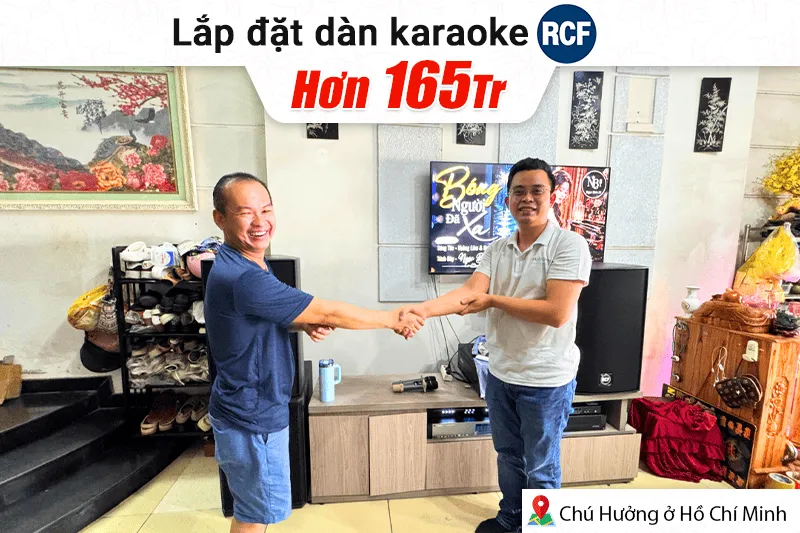 Lắp đặt dàn karaoke RCF hơn 165tr cho chú Hưởng tại TP HCM (Acustica C 5215-99, IPS 2.5K, AAP K9900II Luxury, RCF 705-AS MK3, BS9800, TIYN M8)