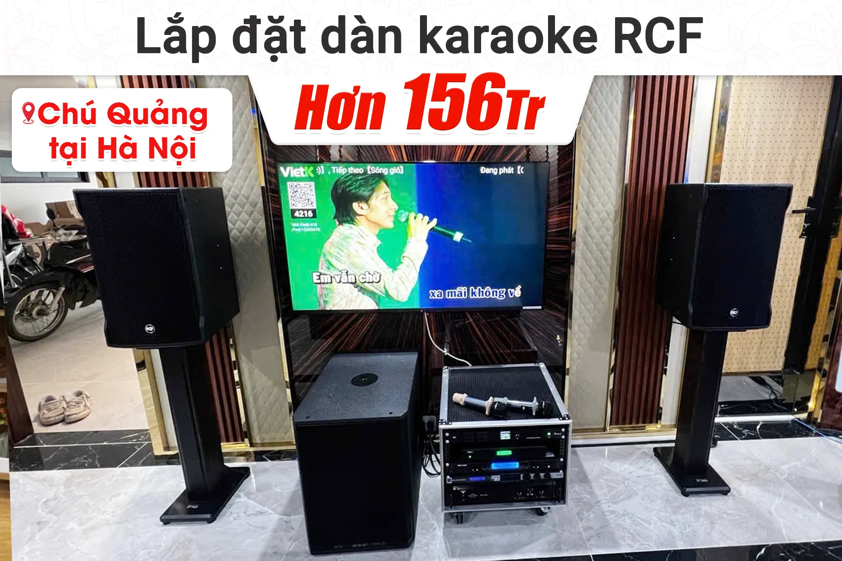 Lắp đặt dàn karaoke RCF hơn 156tr cho anh Quảng tại Hà Nội