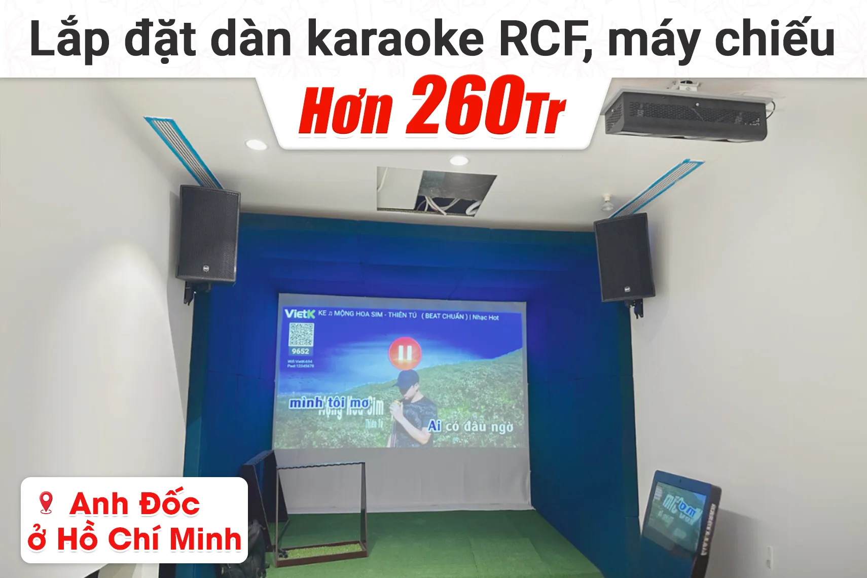 Lắp đặt dàn karaoke RCF, máy chiếu hơn 260tr cho anh Đốc tại TP HCM