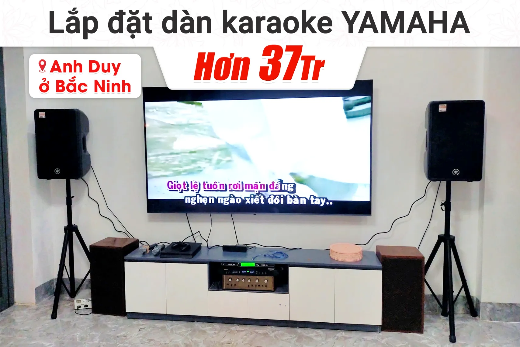 Lắp đặt dàn karaoke Yamaha hơn 37tr cho anh Duy tại Bắc Ninh