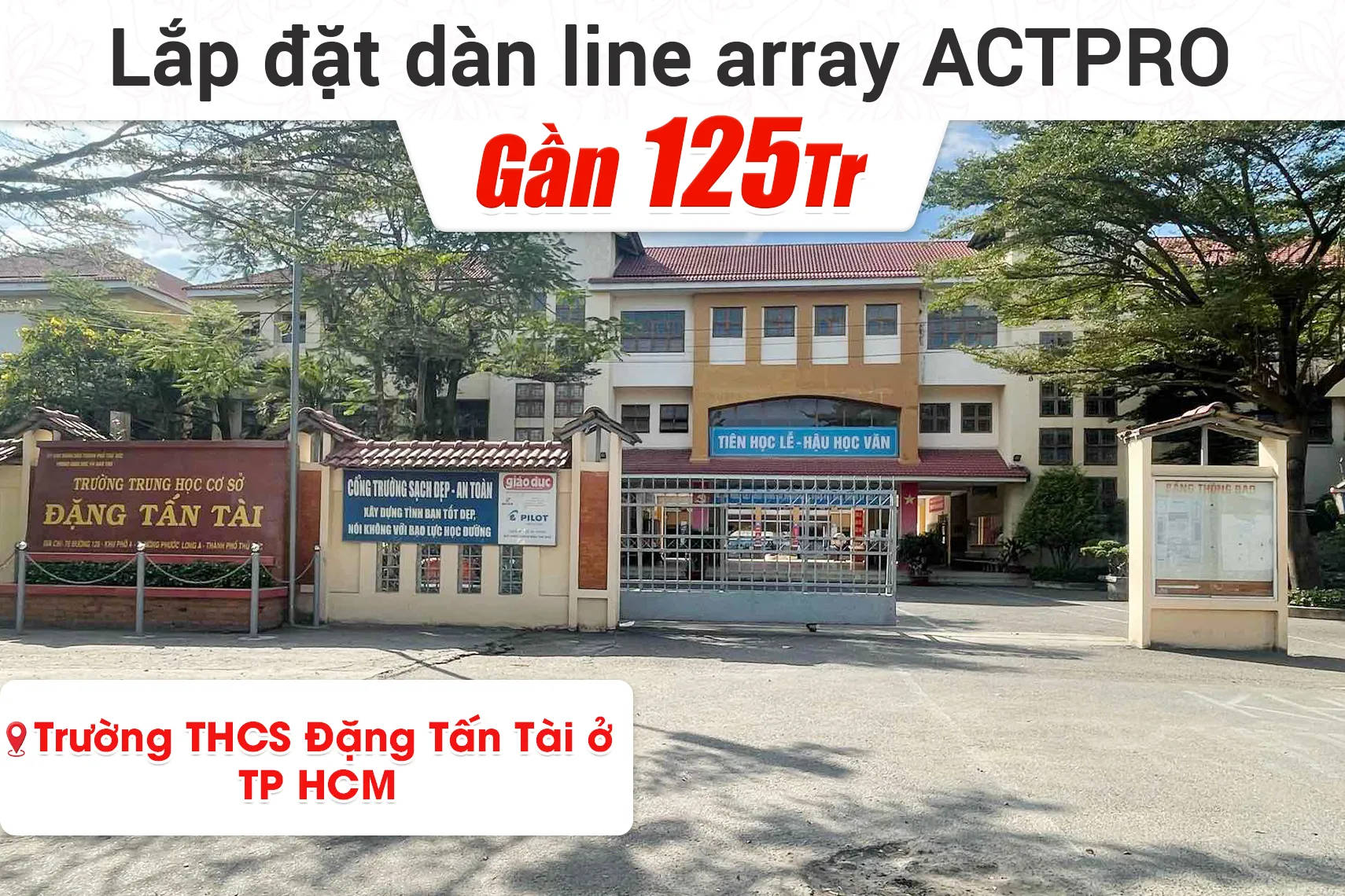Lắp đặt dàn line array Actpro sự kiện gần 125tr cho Trường THCS Đặng Tấn Tài ở TPHCM