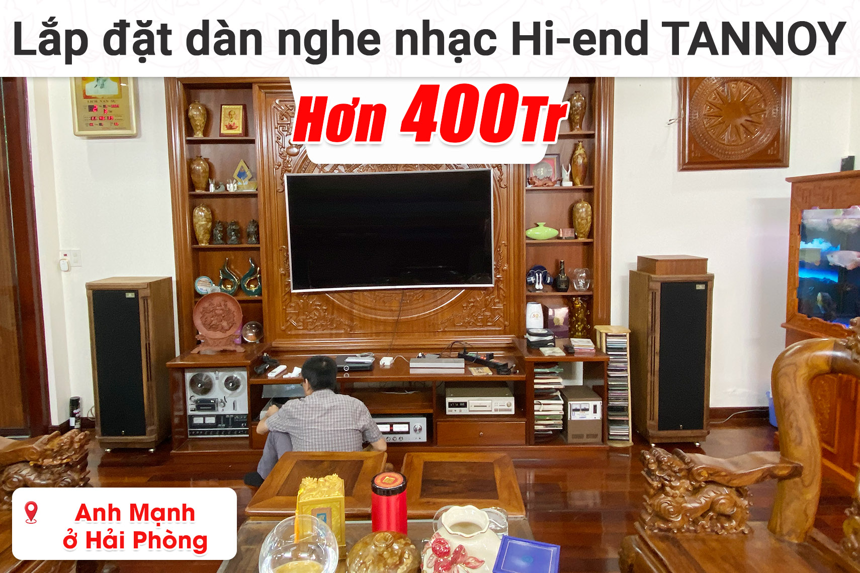 Lắp đặt dàn nghe nhạc Hi-end Tannoy hơn 400 triệu cho anh Mạnh ở Hải Phòng (Tannoy Kensington GR, Amply Luxman L-507Z,...)