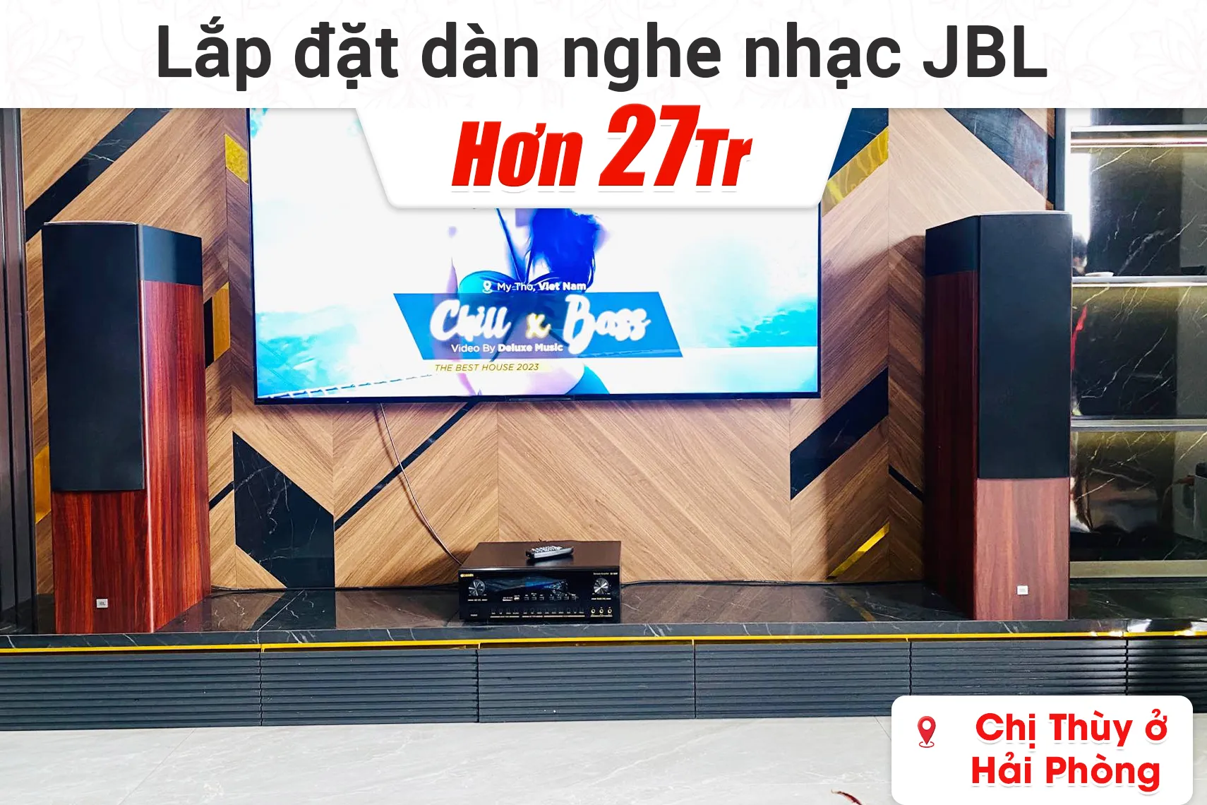 Lắp đặt dàn nghe nhạc JBL hơn 27tr cho chị Thùy ở Hải Phòng