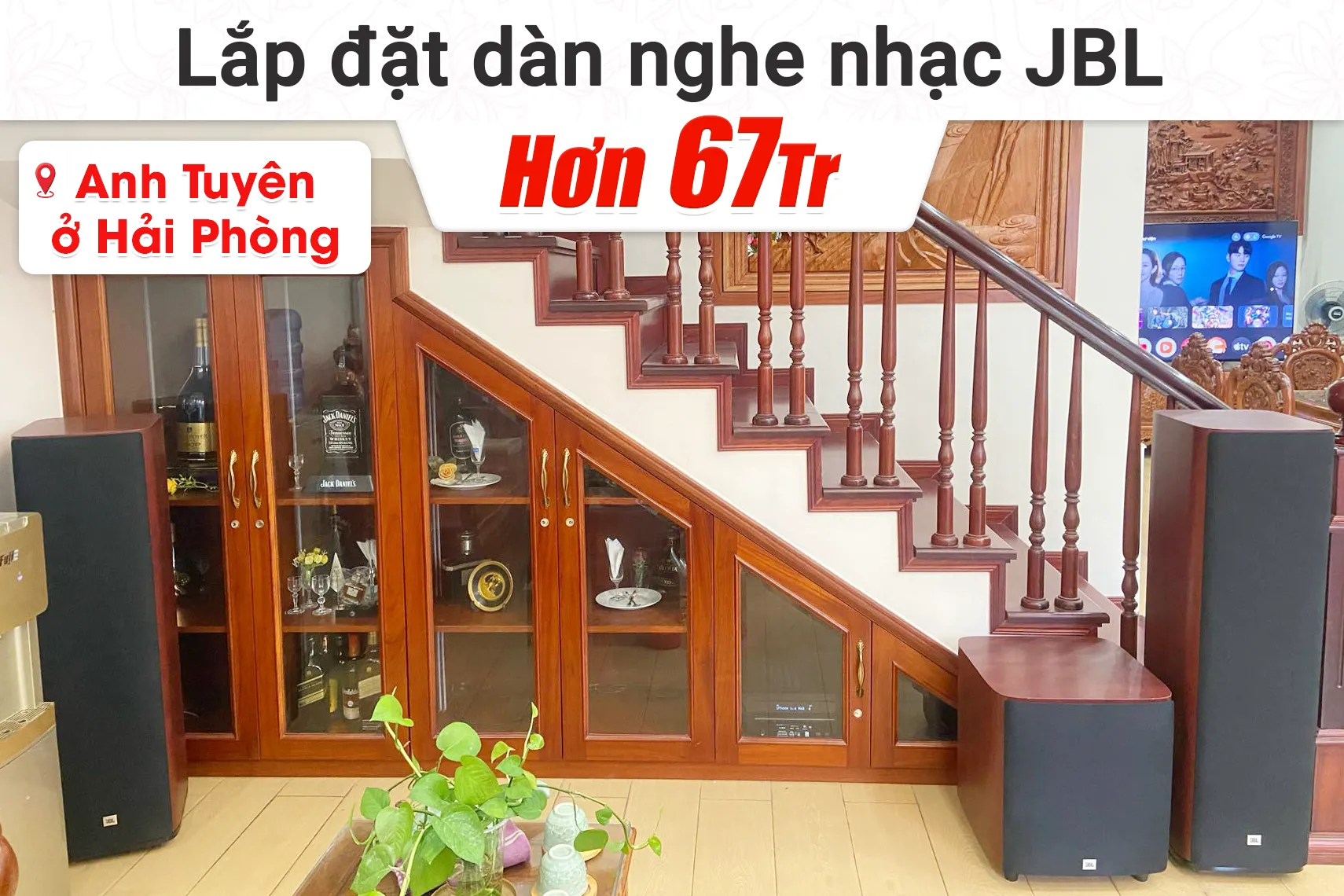 Lắp đặt dàn nghe nhac JBL hơn 67tr cho anh Tuyên tại Hải Phòng