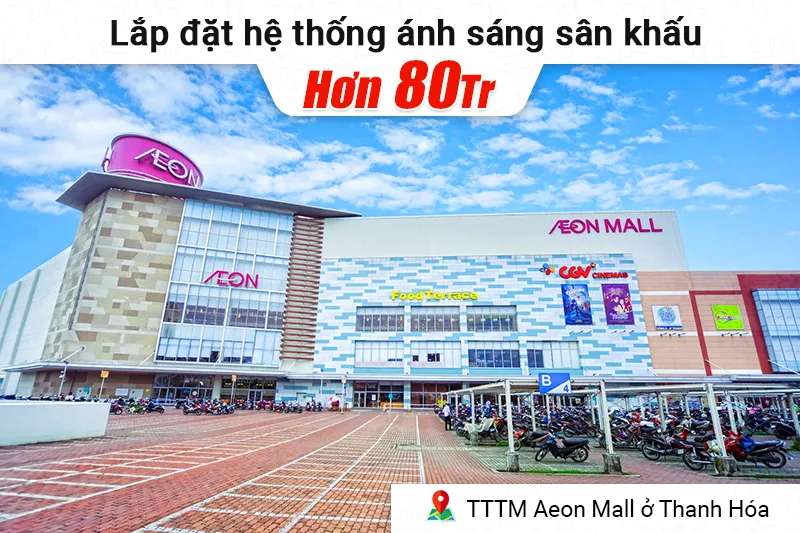 Lắp đặt hệ thống ánh sáng sân khấu cho TTTM Aeon Mall Thanh Hóa