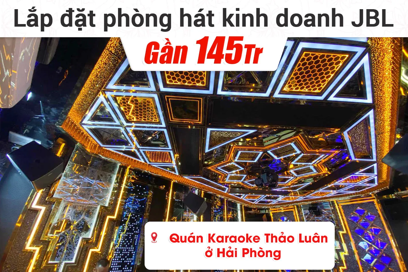 Lắp đặt phòng hát kinh doanh JBL gần 145tr cho quán karaoke Thảo Luân ở Hải Phòng
