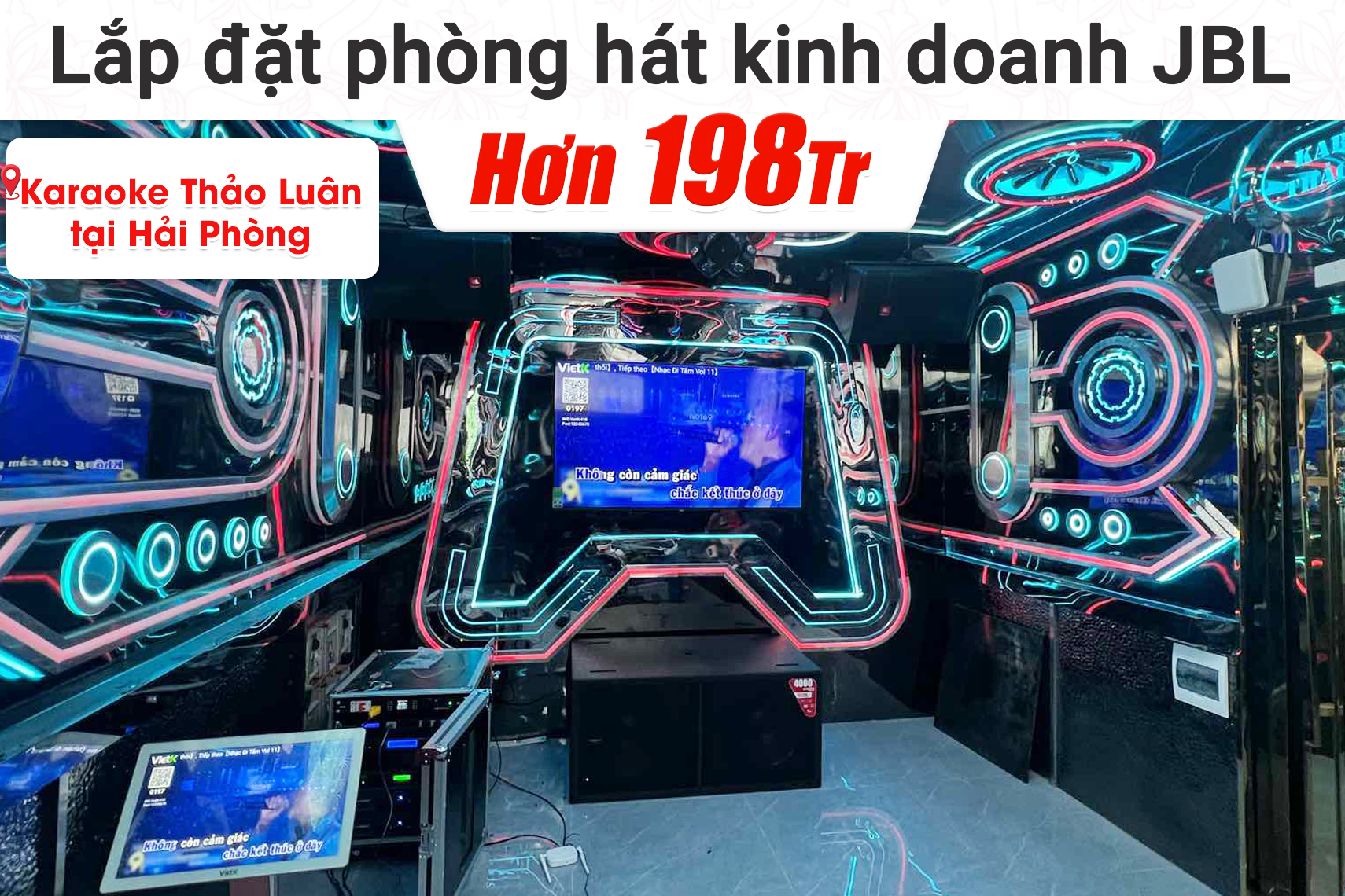 Lắp đặt phòng hát kinh doanh JBL hơn 198tr cho quán Thảo Luân Karaoke tại Hải Phòng