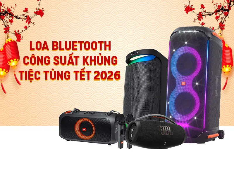 Loa bluetooth công suất khủng tiệc tùng Chọn loa nào?