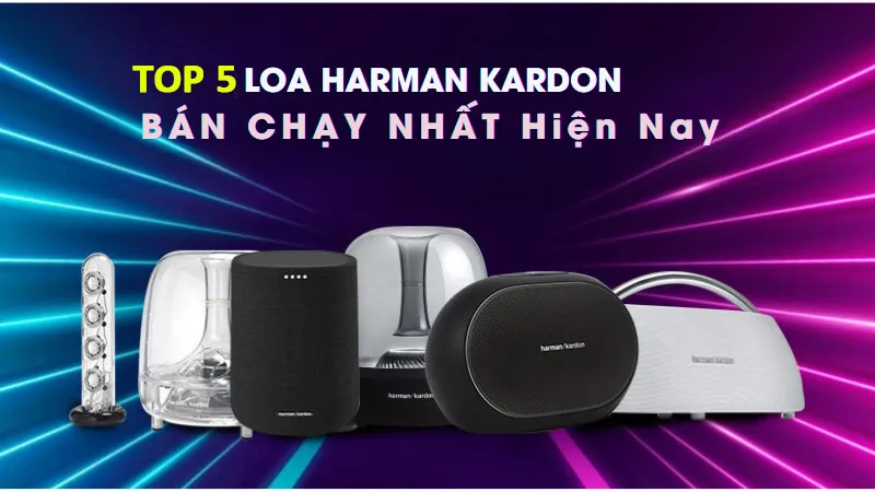 Top 5 Loa Harman Kardon bán chạy nhất hiện nay 
