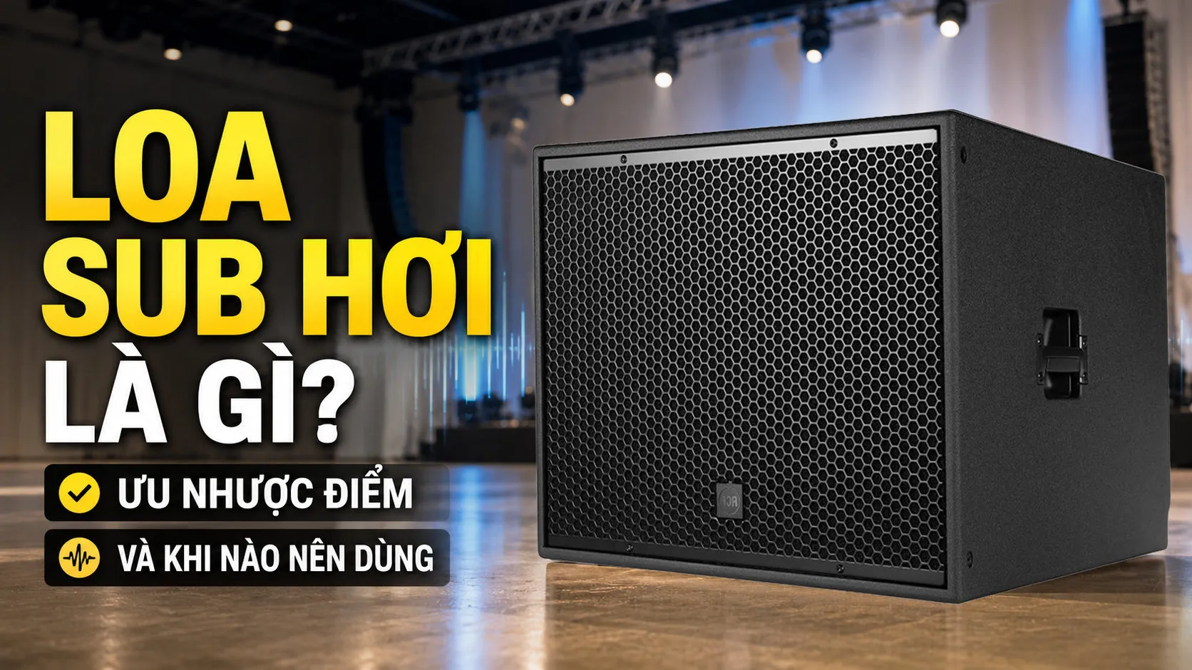 Loa sub hơi là gì
