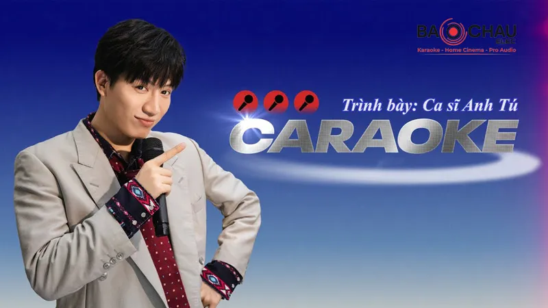 Lời bài hát Caraoke - Anh Tú. Bản Cực Chuẩn
