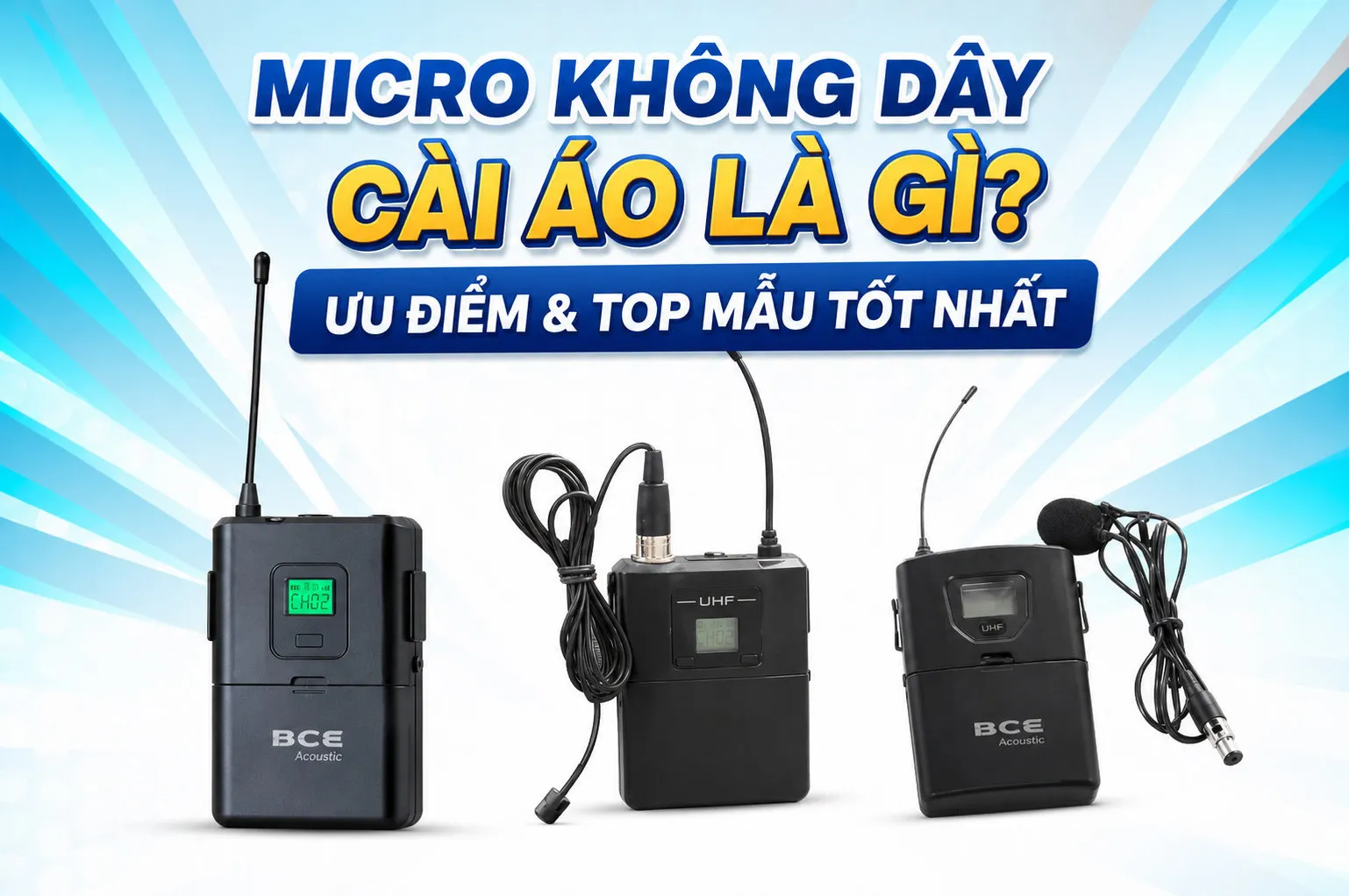 Micro không dây cài áo là gì? Ưu điểm & Top mẫu tốt nhất