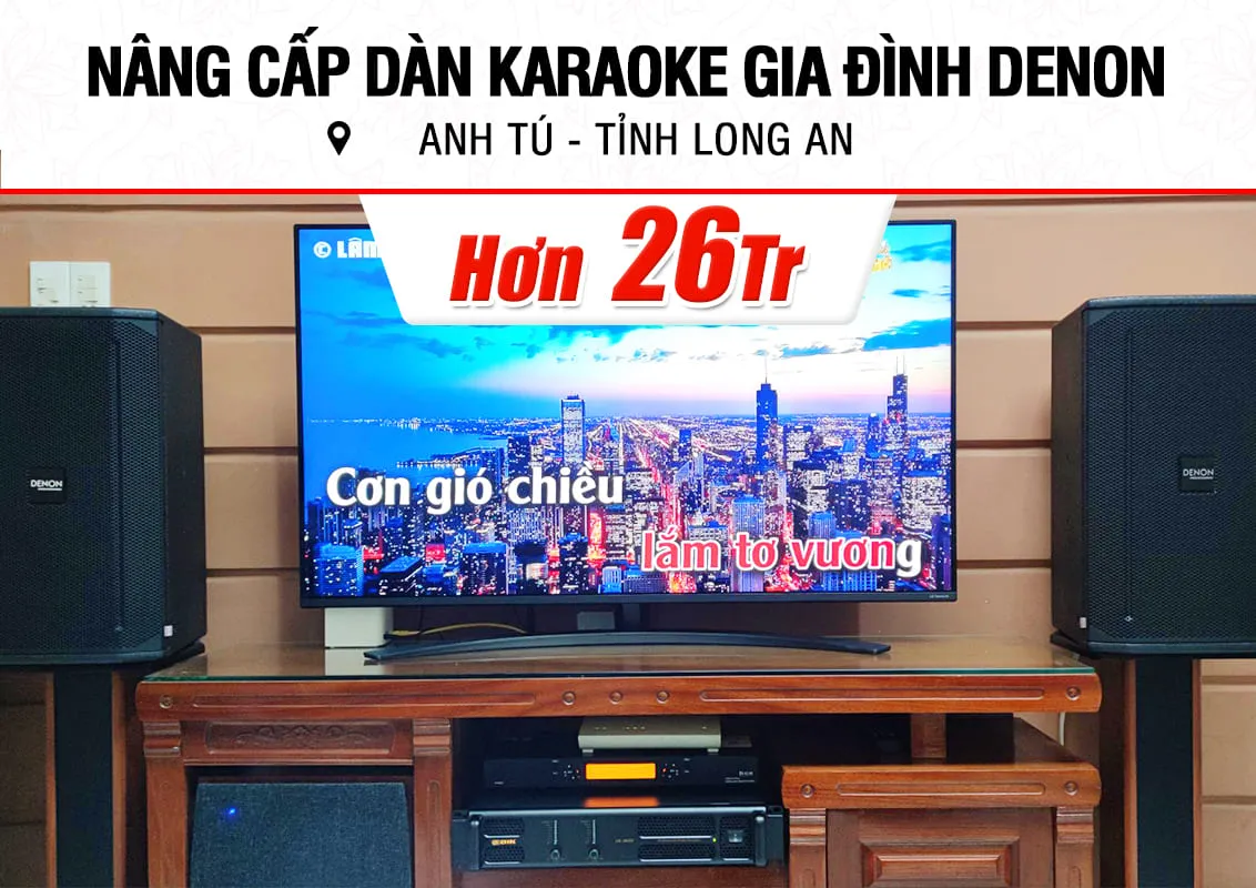 Nâng cấp dàn karaoke Denon cho anh Tú ở Long An