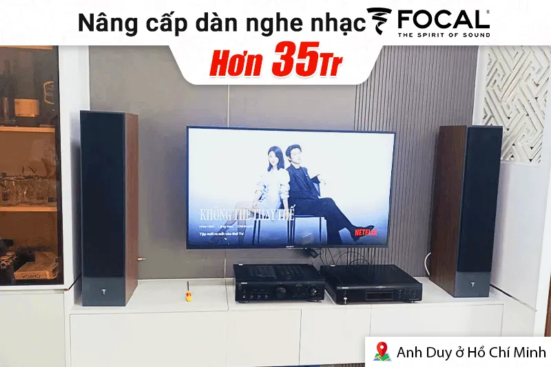 Nâng cấp dàn nghe nhạc Focal hơn 35tr cho anh Duy tại TP HCM (Focal Theva N2)