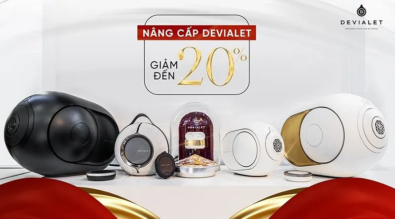 Chương trình khuyến mãi “Nâng cấp loa, tai nghe,… Devialet - GIẢM ĐẾN 20%”